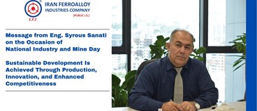 Message from Eng. Syrous Sanati on the Occasion of National Industry and Mine Day